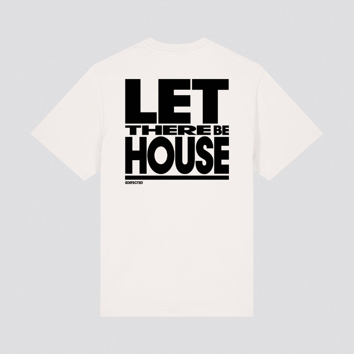 Let There Be House Slogan T-Shirt | Defected Records Store
